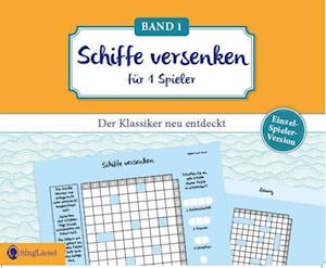 Cover for Linus Paul · Schiffe versenken. Jetzt ohne Gegner alleine spielen. Der Spiele-Klassiker als Einzel-Spieler-Version. Gedächtnistraining und Logik-Spiel für stundenlangen Rätsel-Spaß. Rätsel-Block im XXL-Format (Bok) (2022)