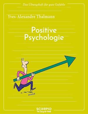 Cover for Yves-Alexandre Thalmann · Das Übungsheft für gute Gefühle – Positive Psychologie (Bok) (2024)