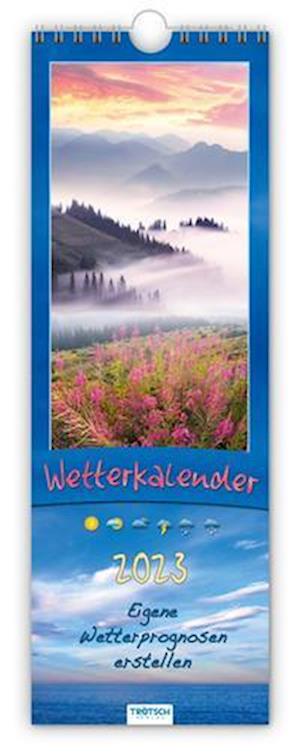 Trötsch Streifenkalender Wetterkalender 2023 - Trötsch Verlag GmbH & Co. KG - Fanituote - Trötsch Verlag GmbH - 9783965527430 - perjantai 15. heinäkuuta 2022