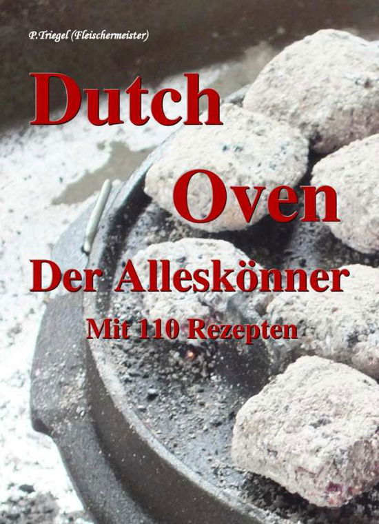 Cover for Triegel · Dutch Oven Der Alleskönner (Bog)