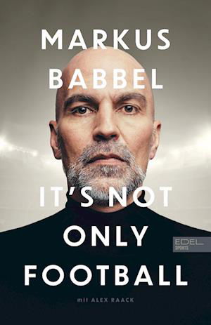 Cover for Markus Babbel · Markus Babbel - It's not only Football (Book) (2023)