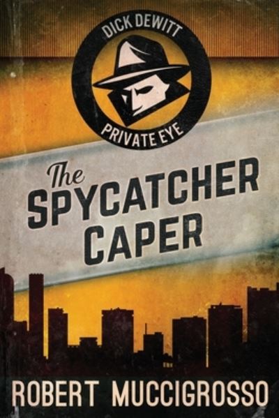 Cover for Robert Muccigrosso · The Spycatcher Caper (Paperback Book) (2021)