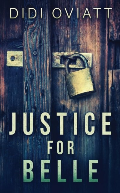Cover for Didi Oviatt · Justice For Belle (Paperback Bog) (2021)