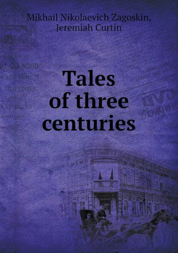 Cover for Curtin Jeremiah · Tales of Three Centuries (Paperback Book) (2013)