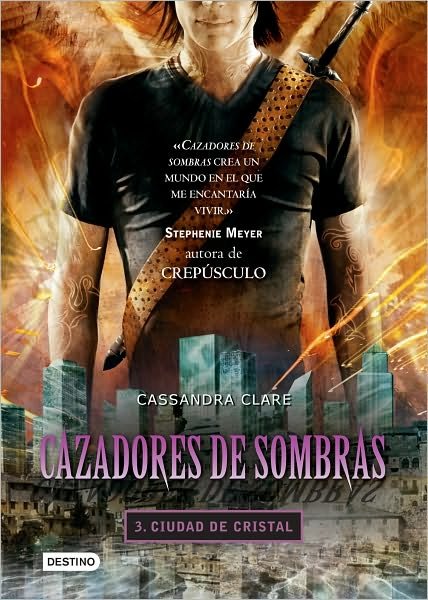 Cover for Cassandra Clare · Cazadores De Sombras 3, Ciudad De Cristal: City of Glass (Mortal Instruments) (Spanish Edition) (Paperback Book) [Spanish, 1 edition] (2010)