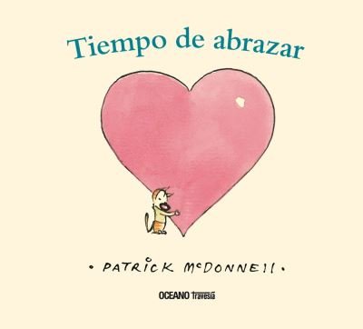 Cover for Patrick McDonnell · Tiempo De Abrazar / Pd. (Gebundenes Buch) (2018)