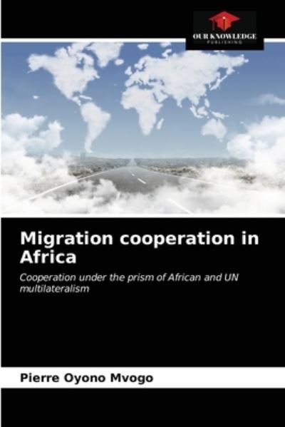 Cover for Pierre Oyono Mvogo · Migration cooperation in Africa (Paperback Book) (2020)