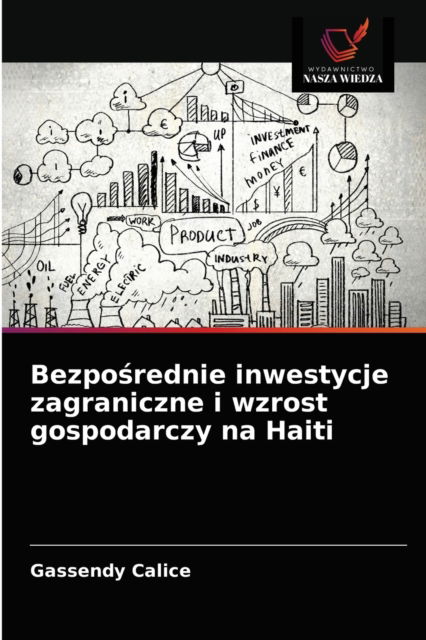 Cover for Gassendy Calice · Bezpo?rednie inwestycje zagraniczne i wzrost gospodarczy na Haiti (Paperback Book) (2021)
