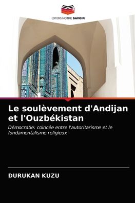 Cover for Durukan Kuzu · Le soulevement d'Andijan et l'Ouzbekistan (Paperback Book) (2021)