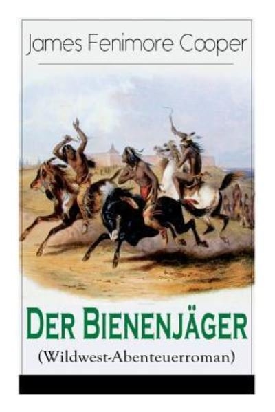 Cover for James Fenimore Cooper · Der Bienenjager (Wildwest-Abenteuerroman) (Paperback Book) (2017)