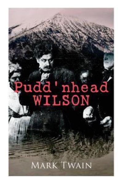 Pudd'nhead Wilson - Mark Twain - Kirjat - E-Artnow - 9788027330430 - perjantai 14. joulukuuta 2018