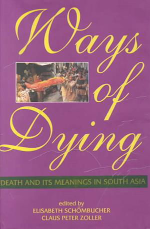 Ways of Dying: Death and its Meaning in South Asia (Hardcover Book) (2024)