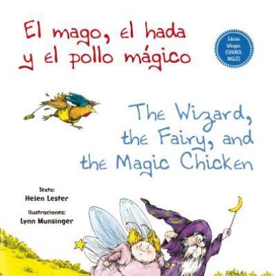 Mago, El Hada Y El Pollo Magico, El / Pd. (Edicion Bilingue) - Helen Lester - Książki - Picarona - 9788491452430 - 30 maja 2019