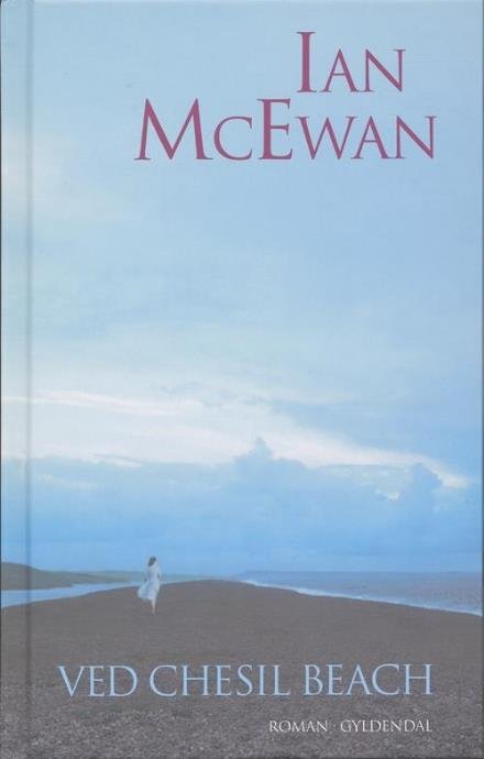 Cover for Ian McEwan · Ved Chesil Beach (Indbundet Bog) [1. udgave] [Indbundet] (2007)
