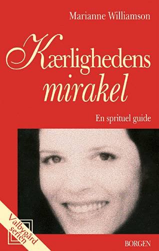 Cover for Marianne Williamson · Valbygård-serien.: Kærlighedens mirakel (Sewn Spine Book) [3. Painos] (2004)