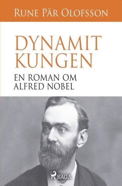 Cover for Rune Pär Olofsson · Dynamitkungen : en roman om Alfred Nobel (Bok) (2018)