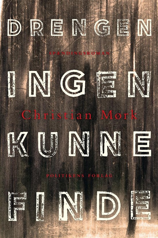 Cover for Christian Mørk · Drengen ingen kunne finde (Hæftet bog) [1. udgave] (2015)