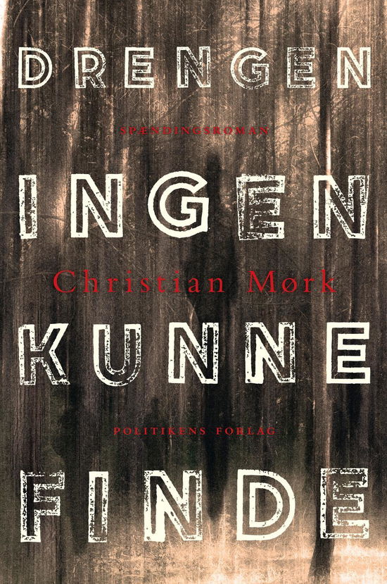 Cover for Christian Mørk · Drengen ingen kunne finde (Taschenbuch) [1. Ausgabe] (2015)