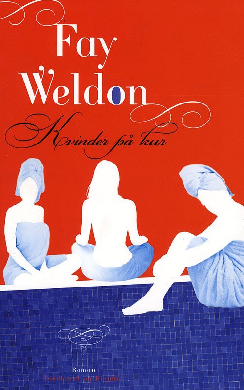 Cover for Fay Weldon · Kvinder på kur (Sewn Spine Book) [1º edição] (2008)