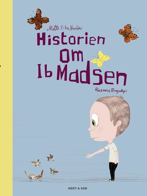 Cover for Mette Eike Neerlin · Historien om Ib Madsen (Inbunden Bok) [1:a utgåva] [Indbundet] (2013)