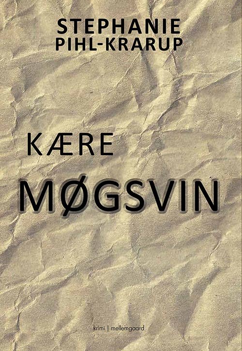 Cover for Stephanie Pihl-Krarup · Kære møgsvin (Sewn Spine Book) [1.º edición] (2020)