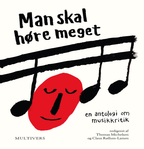 Cover for Thomas Michelsen &amp; Claus Røllum-Larsen (red.) · Man skal høre meget (Hæftet bog) [1. udgave] (2024)