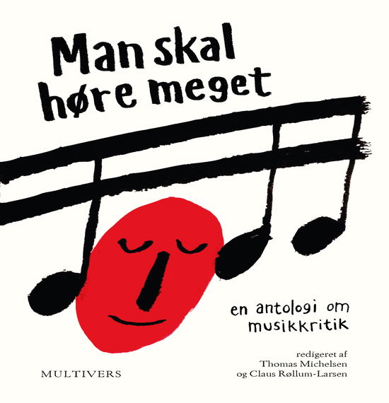 Cover for Thomas Michelsen &amp; Claus Røllum-Larsen (red.) · Man skal høre meget (Hæftet bog) [1. udgave] (2024)