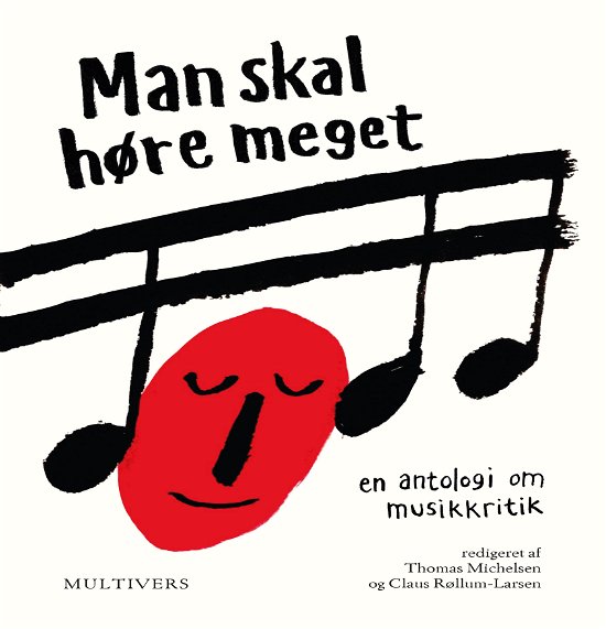 Cover for Thomas Michelsen &amp; Claus Røllum-Larsen (red.) · Man skal høre meget (Sewn Spine Book) [1e uitgave] (2024)