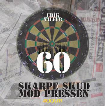 60 skarpe skud mod pressen - Erik Valeur - Libros - Ajour - 9788791620430 - 11 de mayo de 2007