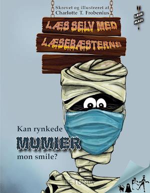 Cover for Charlotte T. Frobenius · LæseBæsterne: Kan rynkede mumier mon smile? (Sewn Spine Book) [1st edition] (2021)