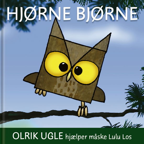 Cover for Hjørnebjørne; Olrik Ugle hjælper måske Lulu Los (Indbundet Bog) [1. udgave] (2020)