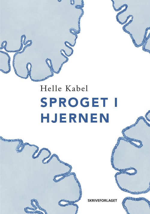 Cover for Helle Kabel · Sproget i hjernen (Sewn Spine Book) [1th edição] (2022)