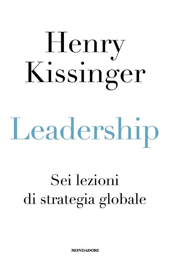 Cover for Henry Kissinger · Leadership. Sei Lezioni Di Strategia Globale (Book)