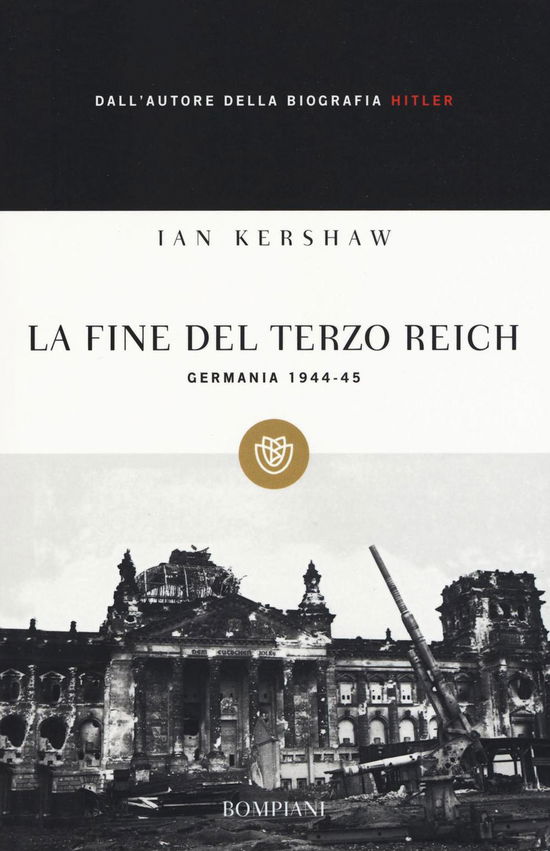 Cover for Ian Kershaw · La Fine Del Terzo Reich. Germania 1944-45 (Book)