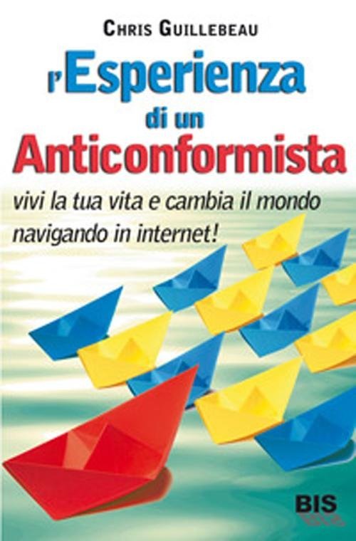 Cover for Chris Guillebeau · L' Esperienza Di Un Anticonformista. Vivi La Tua Vita E Cambia Il Mondo Navigando In Internet (DVD)