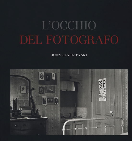 Cover for John Szarkowski · L' Occhio Del Fotografo. The Museum Of Modern Art, New York. Ediz. Illustrata (Buch)