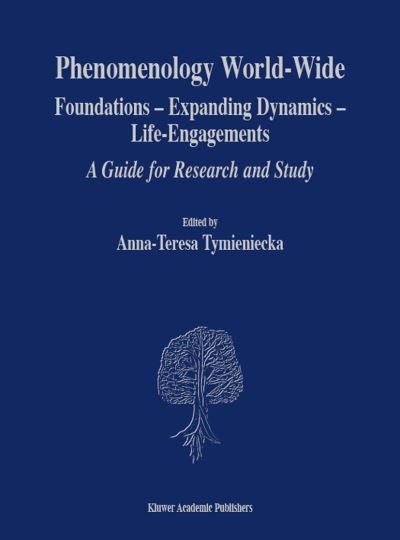 Cover for A-t Tymieniecka · Phenomenology World-Wide: Foundations - Expanding Dynamics - Life-Engagements A Guide for Research and Study - Analecta Husserliana (Paperback Book) [Softcover reprint of hardcover 1st ed. 2002 edition] (2011)