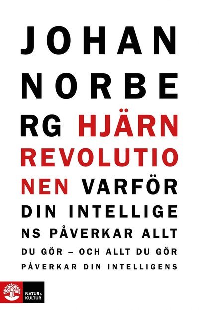 Cover for Johan Norberg · Hjärnrevolutionen : varför din intelligens påverkar allt du gör - och allt du gör påverkar din intelligens (ePUB) (2014)