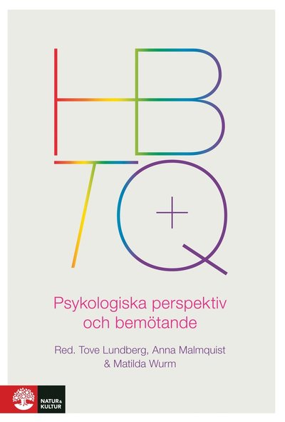 Cover for Tove Lundberg, Anna Malmquist, Matilda Wurm · HBTQ+ : psykologiska perspektiv och bemötande (Paperback Book) (2017)