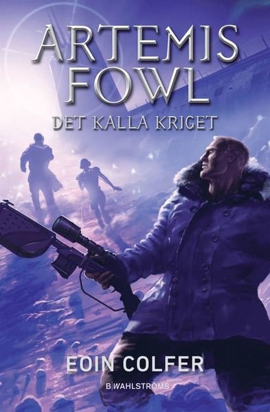 Cover for Eoin Colfer · Artemis Fowl: Det kalla kriget (Indbundet Bog) (2021)