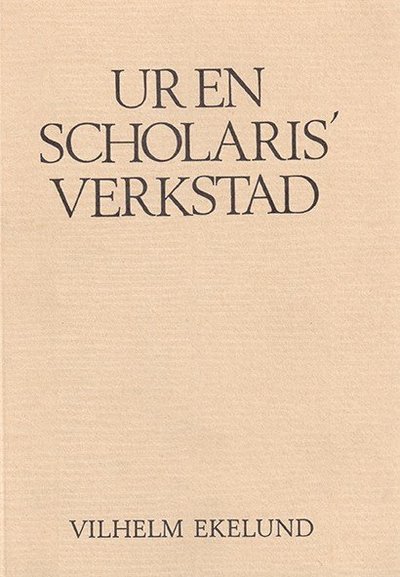 Cover for Vilhelm Ekelund · Ur en scholaris' verkstad : studier och kommentarier (Paperback Book) (1974)