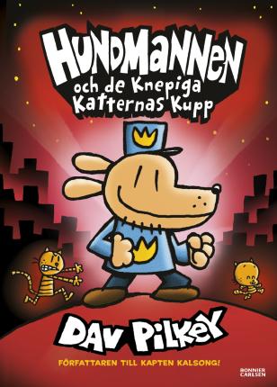 Hundmannen: Hundmannen och de knepiga katternas kupp - Dav Pilkey - Böcker - Bonnier Carlsen - 9789179755430 - 5 mars 2021