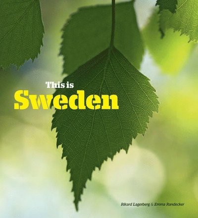 This is Sweden - Emma Randecker - Książki - Svenska institutet - 9789186995430 - 2016