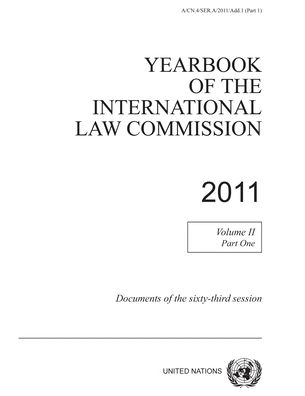 Cover for United Nations: International Law Commission · Yearbook of the International Law Commission 2011: Vol. 2: Part 1. Documents of its sixty-third session - Yearbook of the International Law Commission 2011 (Taschenbuch) (2020)