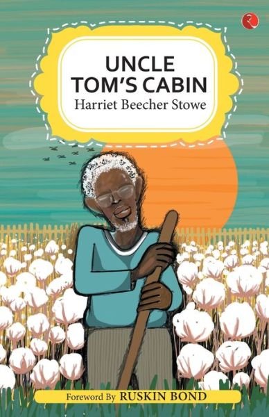 Uncle Tom's Cabin - Harriet Beecher Stowe - Books - Rupa & Co - 9789353049430 - 2018