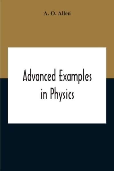 Cover for A O Allen · Advanced Examples In Physics (Pocketbok) (2020)