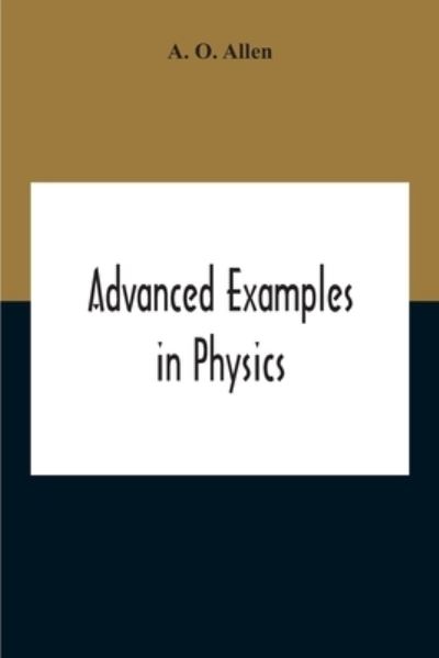 Cover for A O Allen · Advanced Examples In Physics (Paperback Book) (2020)