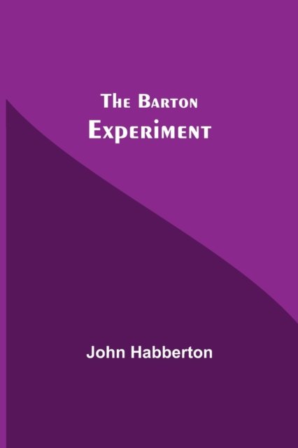 The Barton Experiment - John Habberton - Livros - Alpha Edition - 9789354592430 - 20 de maio de 2021