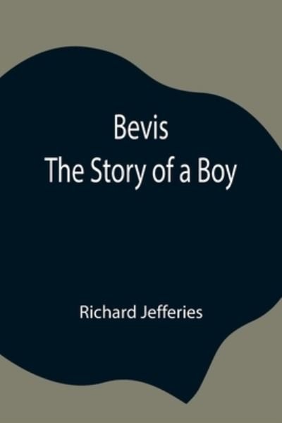 Cover for Richard Jefferies · Bevis; The Story of a Boy (Taschenbuch) (2021)