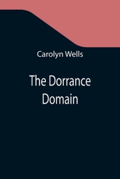 Cover for Carolyn Wells · The Dorrance Domain (Paperback Book) (2021)